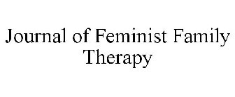 JOURNAL OF FEMINIST FAMILY THERAPY