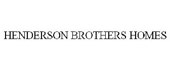 HENDERSON BROTHERS HOMES