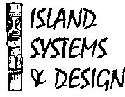 ISLAND SYSTEMS & DESIGN