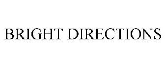 BRIGHT DIRECTIONS