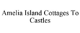 AMELIA ISLAND COTTAGES TO CASTLES