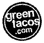 GREEN TACOS.COM