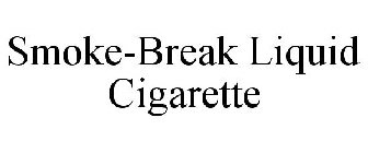 SMOKE-BREAK LIQUID CIGARETTE