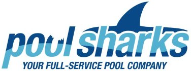 POOL SHARKS YOUR FULL-SERVICE POOL COMPANY