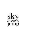 SKY DREAM JUMP
