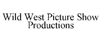 WILD WEST PICTURE SHOW PRODUCTIONS