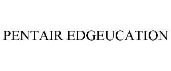 PENTAIR EDGEUCATION