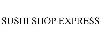 SUSHI SHOP EXPRESS