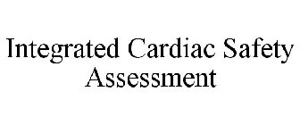 INTEGRATED CARDIAC SAFETY ASSESSMENT