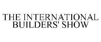 THE INTERNATIONAL BUILDERS' SHOW