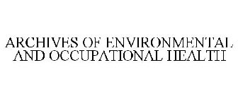 ARCHIVES OF ENVIRONMENTAL AND OCCUPATIONAL HEALTH