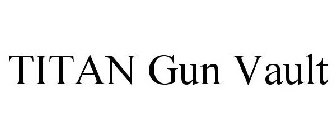 TITAN GUN VAULT