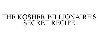 THE KOSHER BILLIONAIRE'S SECRET RECIPE