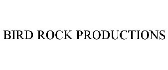 BIRD ROCK PRODUCTIONS