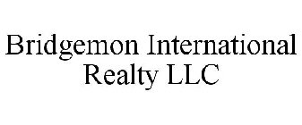 BRIDGEMON INTERNATIONAL REALTY LLC