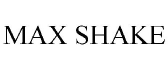 MAX SHAKE