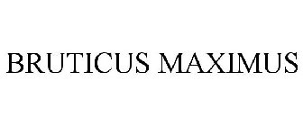 BRUTICUS MAXIMUS