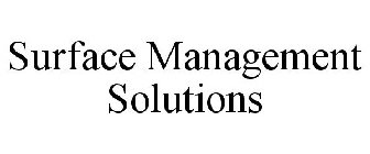 SURFACE MANAGEMENT SOLUTIONS