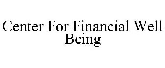 CENTER FOR FINANCIAL WELL BEING