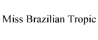 MISS BRAZILIAN TROPIC