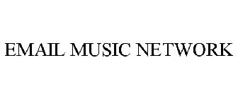EMAIL MUSIC NETWORK