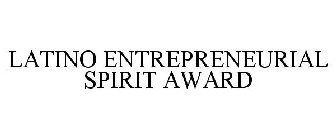 LATINO ENTREPRENEURIAL SPIRIT AWARD