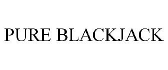 PURE BLACKJACK