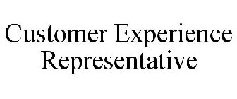 CUSTOMER EXPERIENCE REPRESENTATIVE