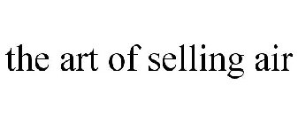 THE ART OF SELLING AIR