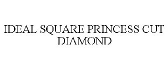 IDEAL SQUARE PRINCESS CUT DIAMOND