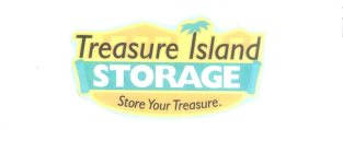 TREASURE ISLAND STORAGE STORE YOUR TREASURE.