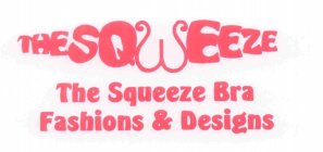 THE SQWEEZE THE SQUEEZE BRA FASHIONS & DESIGNS