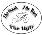 THE GOOD THE BAD THE UGLY