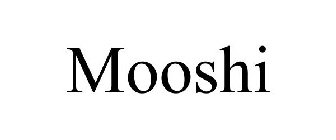 MOOSHI