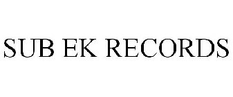 SUB EK RECORDS