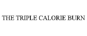 THE TRIPLE CALORIE BURN