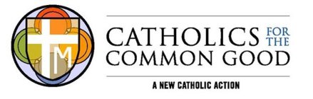 CATHOLICS FOR THE COMMON GOOD A NEW CATHOLIC ACTION M