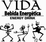 VIDA BEBIDA ENERGETICA ENERGY DRINK