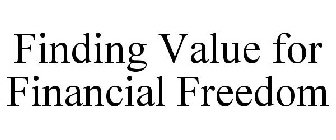 FINDING VALUE FOR FINANCIAL FREEDOM
