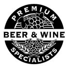 PREMIUM BEER & WINE SPECIALISTS