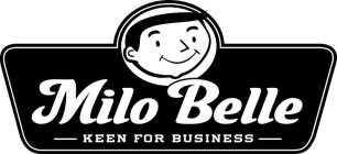 MILO BELLE, KEEN FOR BUSINESS