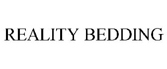 REALITY BEDDING
