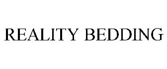 REALITY BEDDING