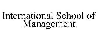 INTERNATIONAL SCHOOL OF MANAGEMENT