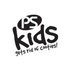 PS KIDS GETS RID OF COOTIES!
