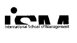 ISM INTERNATIONAL SCHOOL OF MANAGEMENT