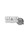 HEROES & HORROR TV