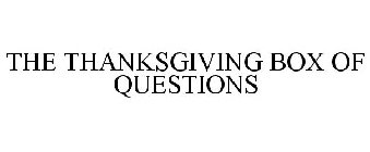 THE THANKSGIVING BOX OF QUESTIONS