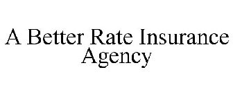 A BETTER RATE INSURANCE AGENCY
