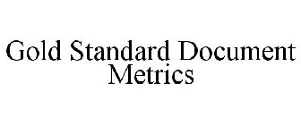 GOLD STANDARD DOCUMENT METRICS